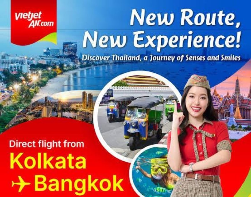 Fly Early, Reach Bangkok Smarter With VietJet Thailand