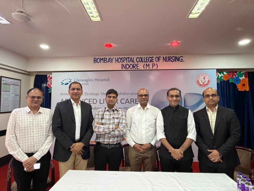 Gleneagles Hospital Mumbai and Bombay Hospital Indore Collaborate to Strengthen Liver Transplant Care in Indore And Across Central India