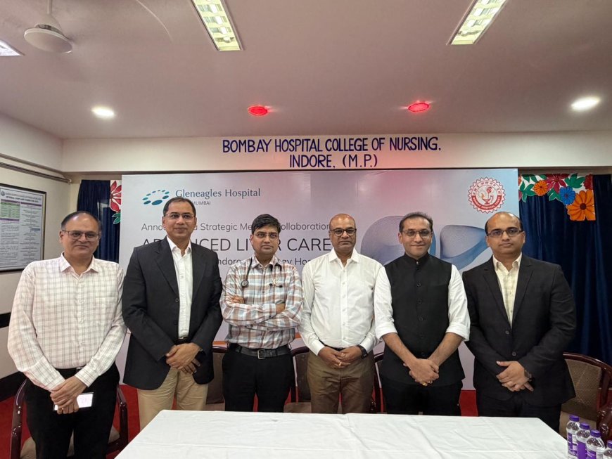 ग्लेनेईगल्स अस्पताल और बॉम्बे अस्पताल इंदौर ने इंदौर में लिवर ट्रांसप्लांट की सुविधा के लिए हाथ मिलाया।
